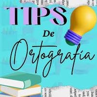 TIPS Y CONSEJOS DE ORTOGRAFÍA